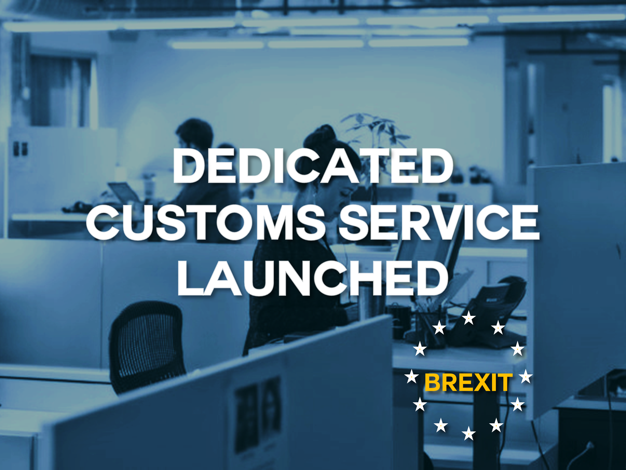 Dedicated Customs Service Launched