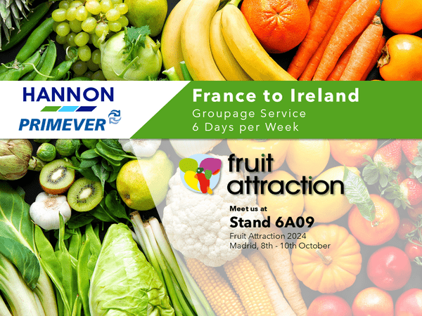 Join HANNON Transport at Fruit Attraction 2024 – Launching Our New Ireland-France Groupage Service!